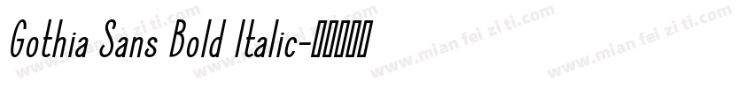 Gothia Sans Bold Italic字体转换